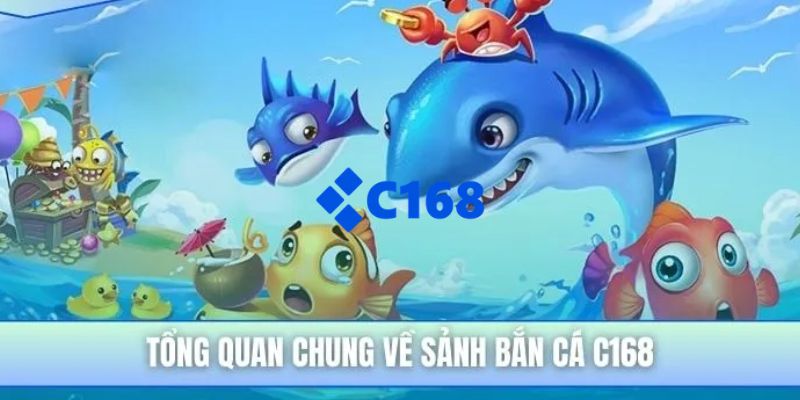 C168 - Link Trang Chủ C168.COM Chính Thức | Đăng Ký +168K 27 Bắn cá C168 có lối chơi cuốn hút