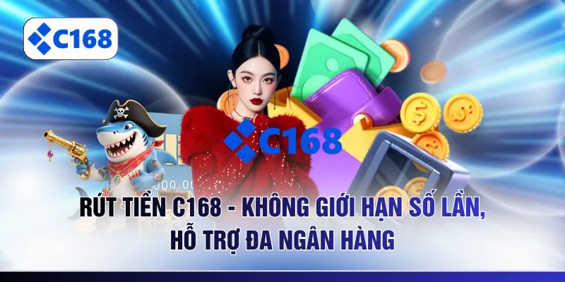 C168 - Link Trang Chủ C168.COM Chính Thức | Đăng Ký +168K 29 Rút tiền thưởng thắng cá cược về tài khoản ngân hàng cá nhân