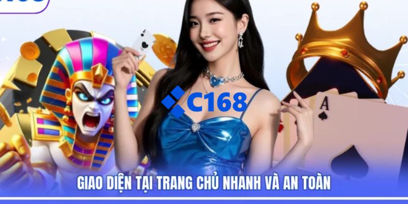 C168 - Link Trang Chủ C168.COM Chính Thức | Đăng Ký +168K 24 Sân chơi C168 có giao hiện đại, đẹp mắt và dễ dàng thao tác