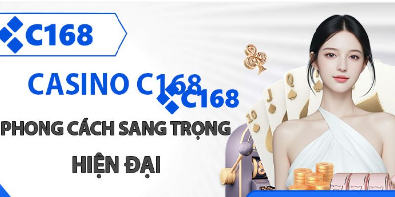 C168 - Link Trang Chủ C168.COM Chính Thức | Đăng Ký +168K 26 Sảnh chơi live casino mang đến cho người chơi trải nghiệm chuyên nghiệp và chân thực