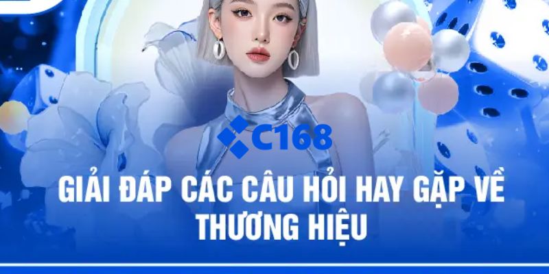 C168 - Link Trang Chủ C168.COM Chính Thức | Đăng Ký +168K 30 Thắc mắc về C168 thường gặp nhất hiện nay